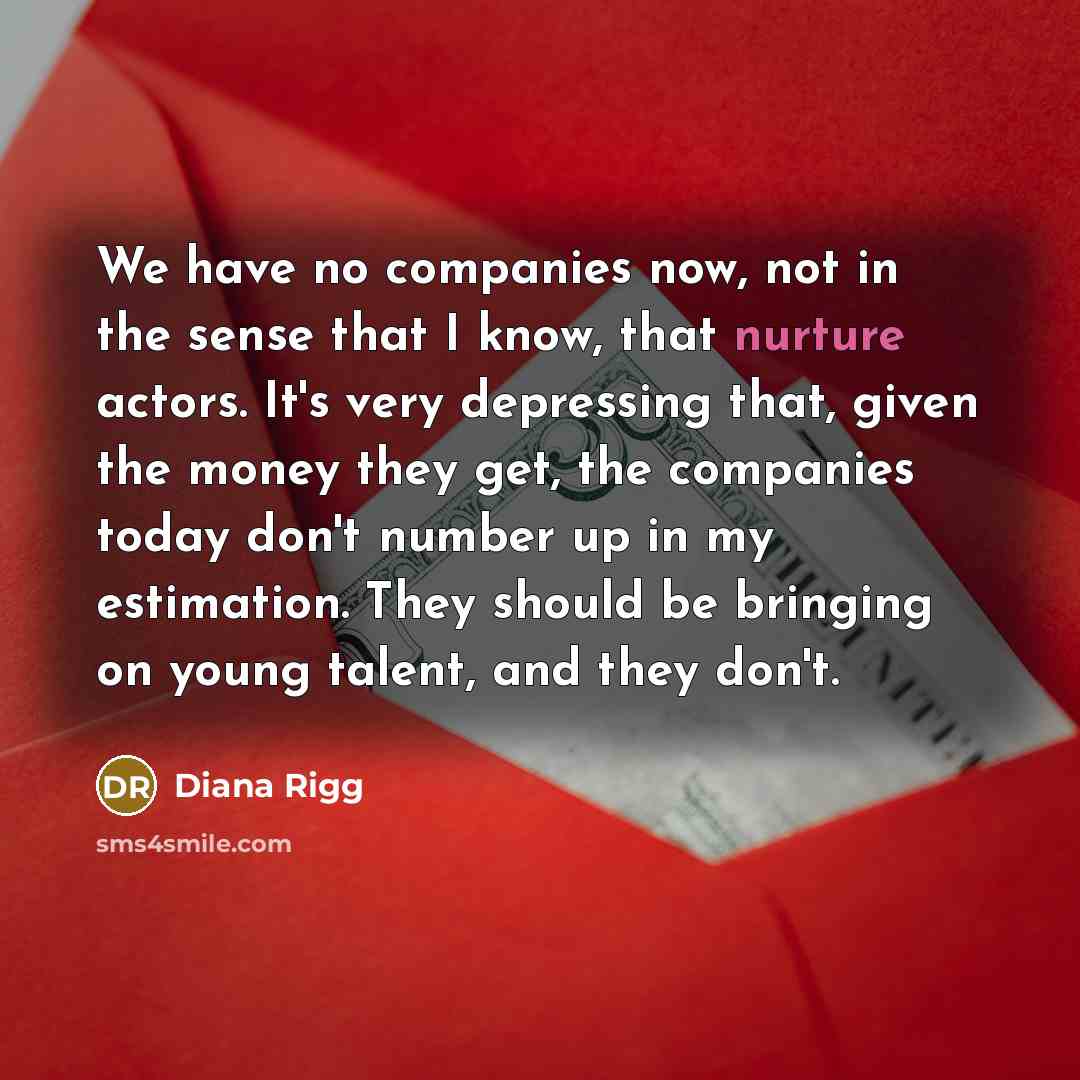 “We have no companies now, not in the sense that…” quote by Diana Rigg