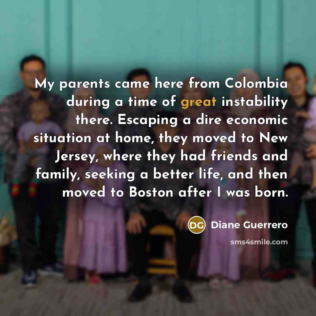 “My parents came here from Colombia during a time of…” quote by Diane Guerrero