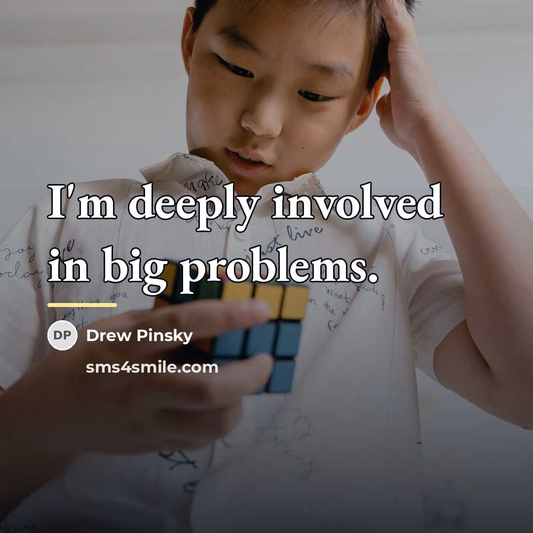 “I'm deeply involved in big problems.…” quote by Drew Pinsky