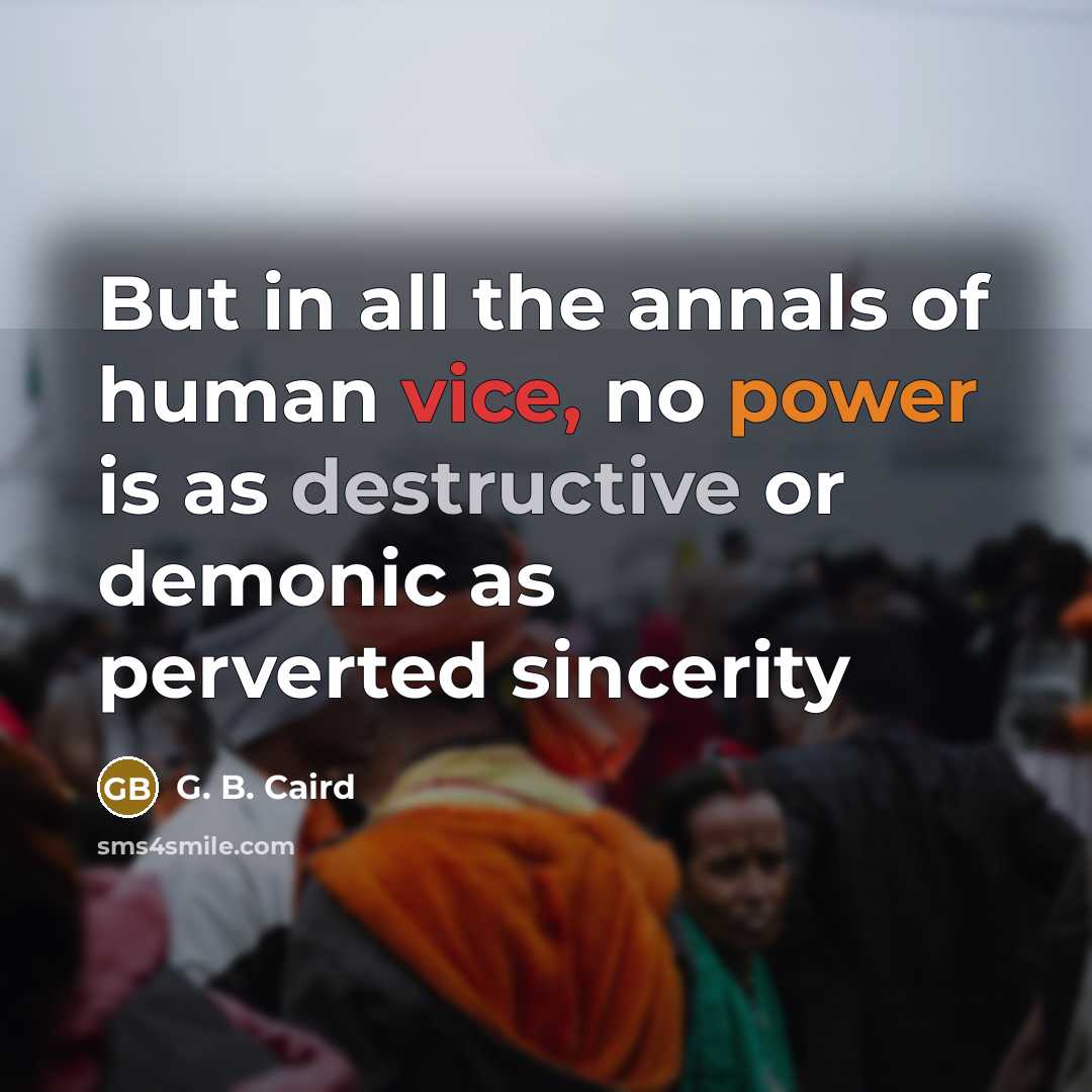 “But in all the annals of human vice, no power…” quote by G. B. Caird