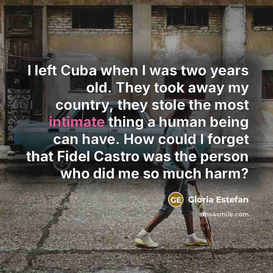 “I left Cuba when I was two years old. They…” quote by Gloria Estefan