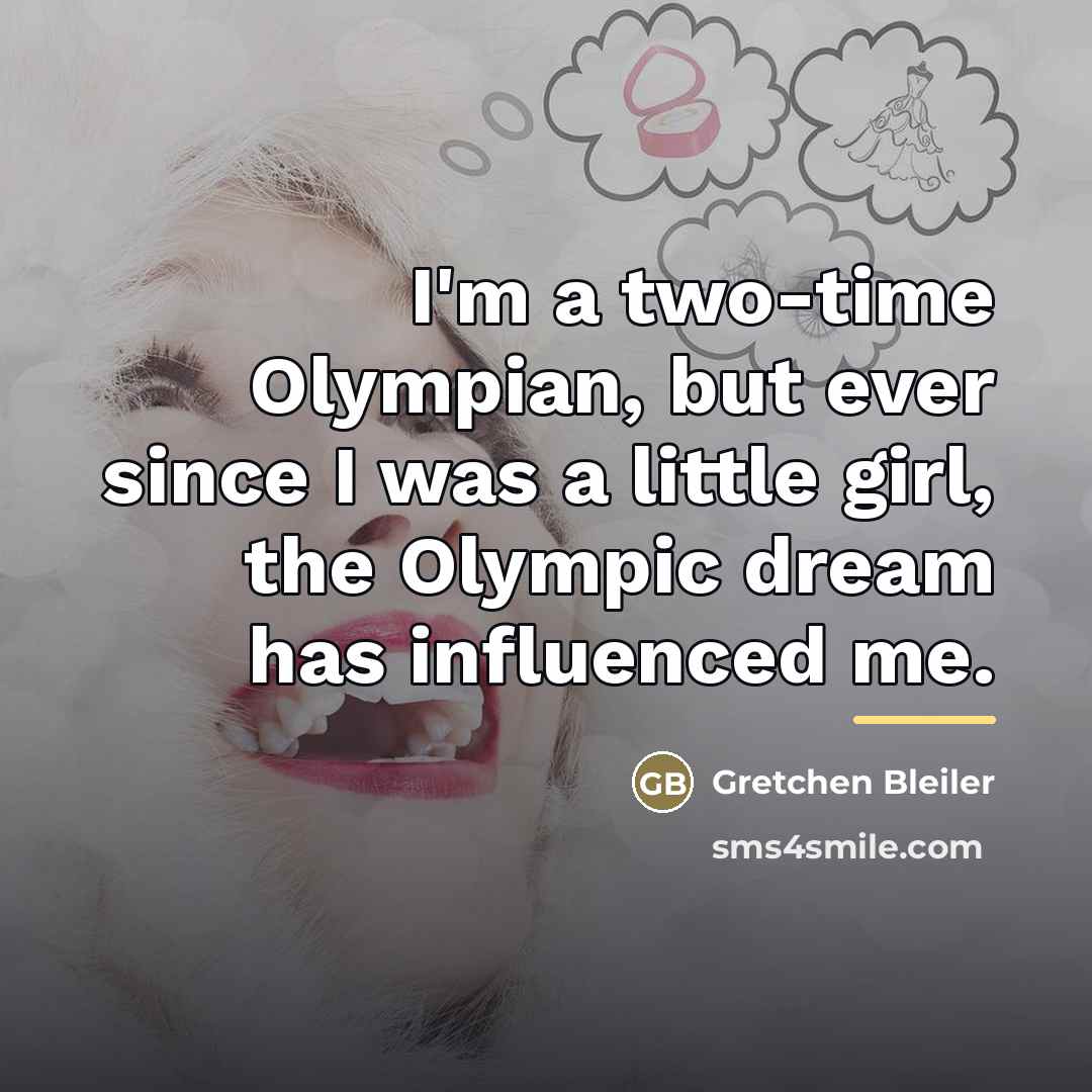 “I'm a two-time Olympian, but ever since I was a…” quote by Gretchen Bleiler