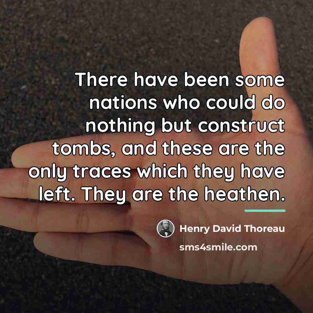 “There have been some nations who could do nothing but…” quote by Henry David Thoreau
