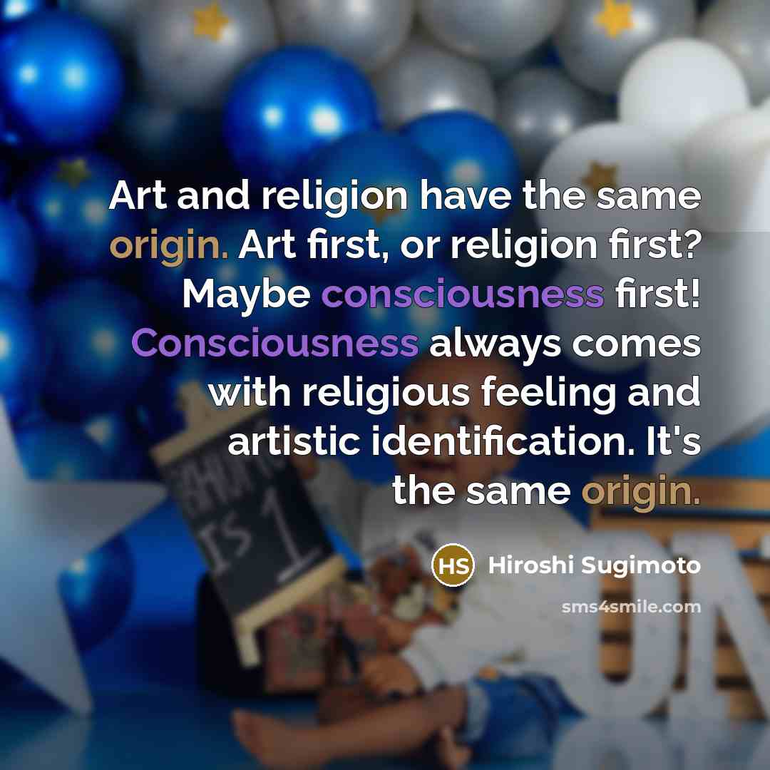 “Art and religion have the same origin. Art first, or…” quote by Hiroshi Sugimoto