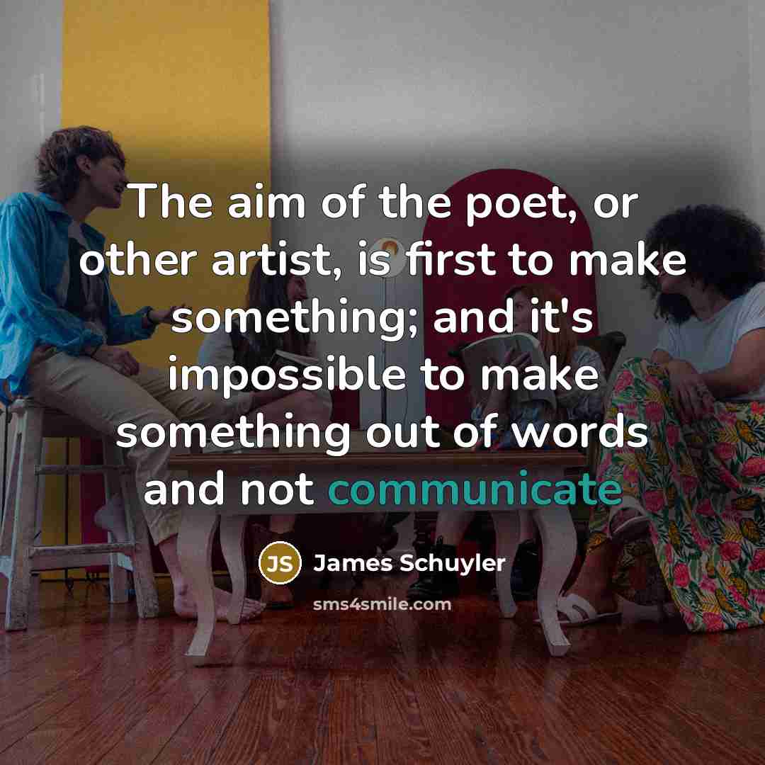 “The aim of the poet, or other artist, is first…” quote by James Schuyler
