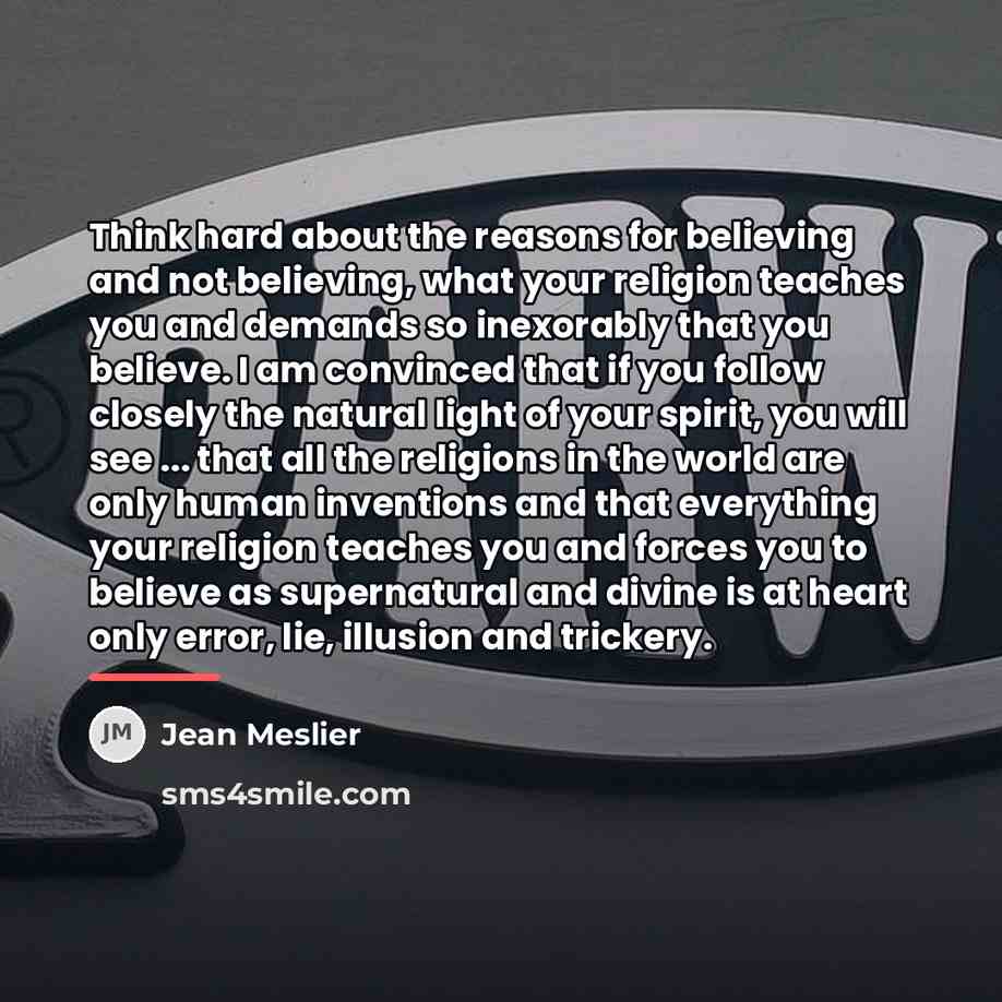 “Think hard about the reasons for believing and not believing,…” quote by Jean Meslier