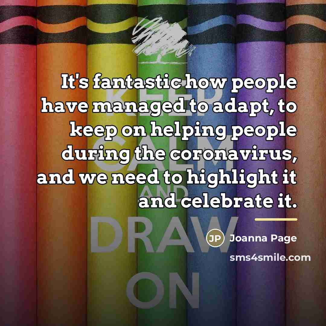“It's fantastic how people have managed to adapt, to keep…” quote by Joanna Page