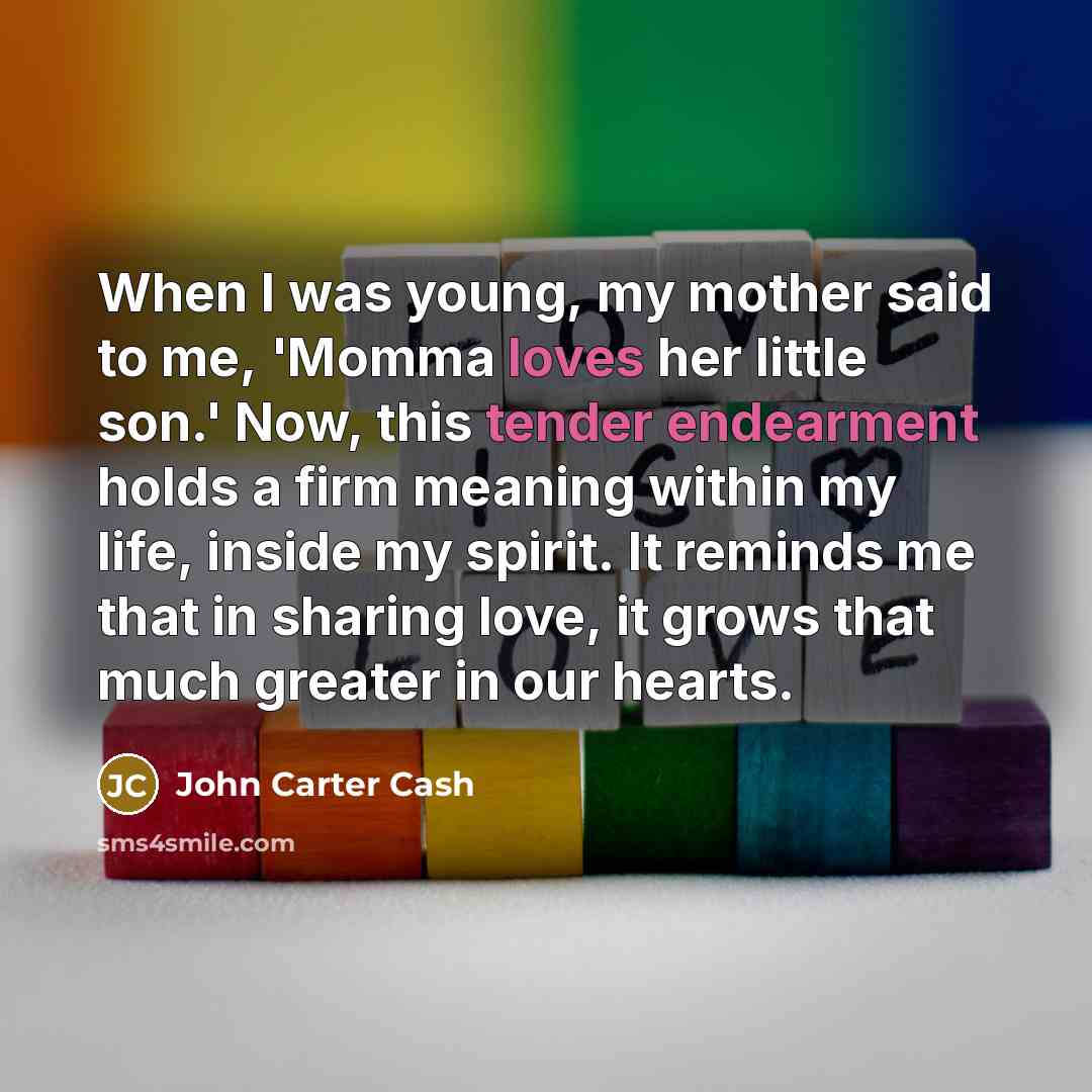 “When I was young, my mother said to me, 'Momma…” quote by John Carter Cash