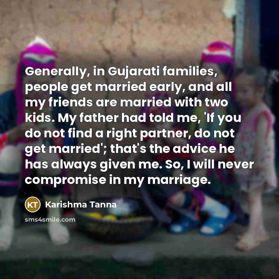 “Generally, in Gujarati families, people get married early, and all…” quote by Karishma Tanna