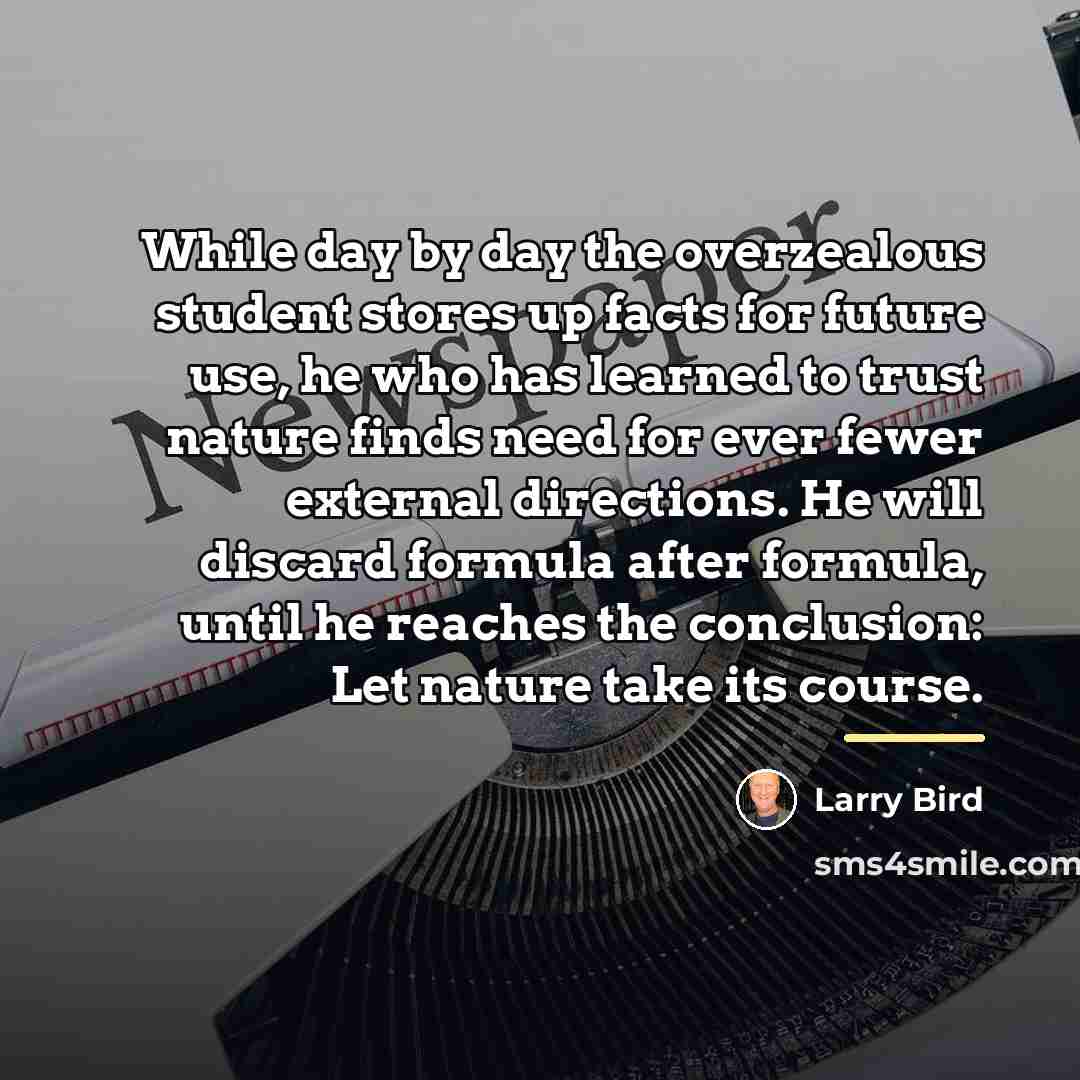 “While day by day the overzealous student stores up facts…” quote by Larry Bird