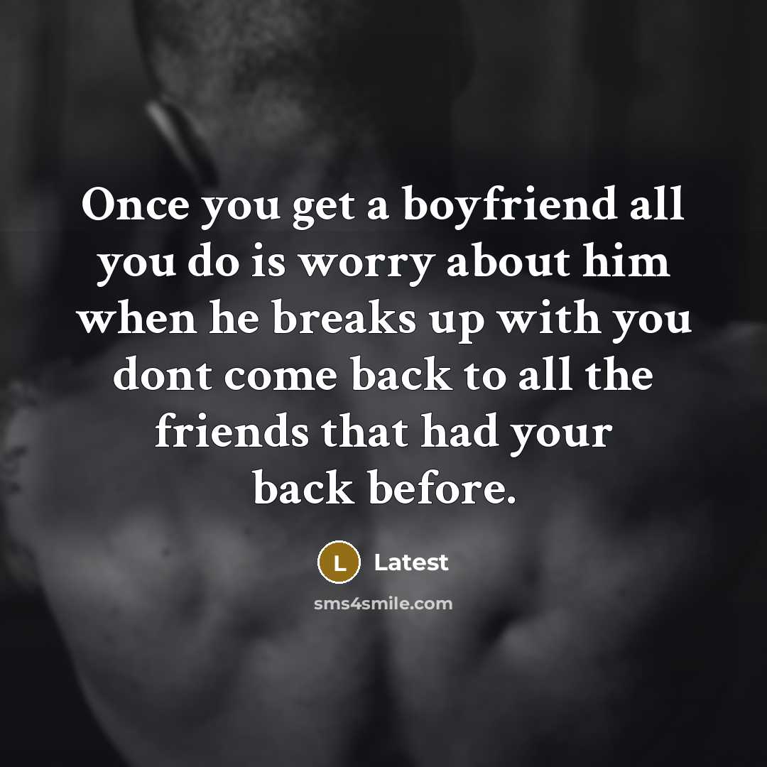 “Once you get a boyfriend all you do is worry…” quote by Latest