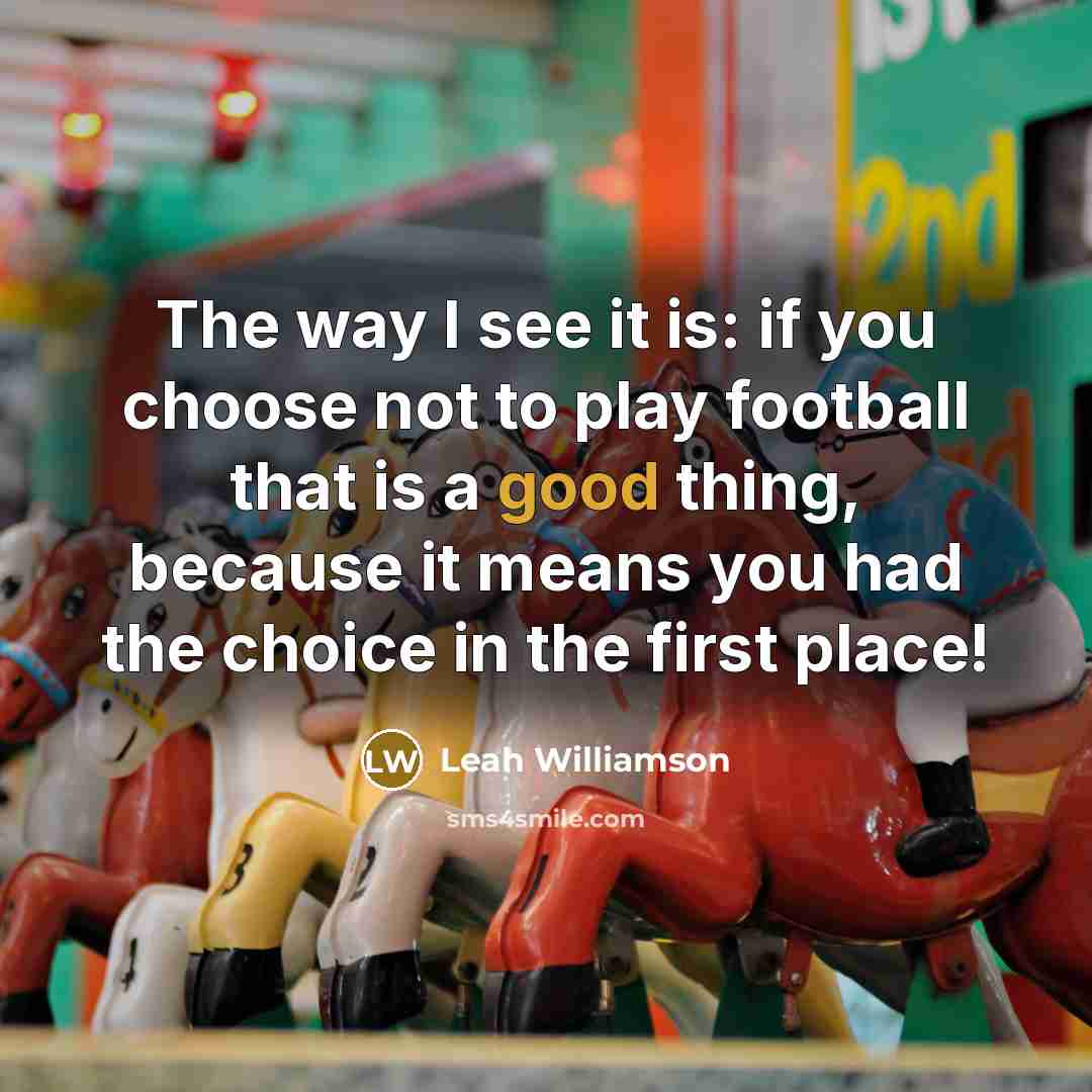 “The way I see it is: if you choose not…” quote by Leah Williamson