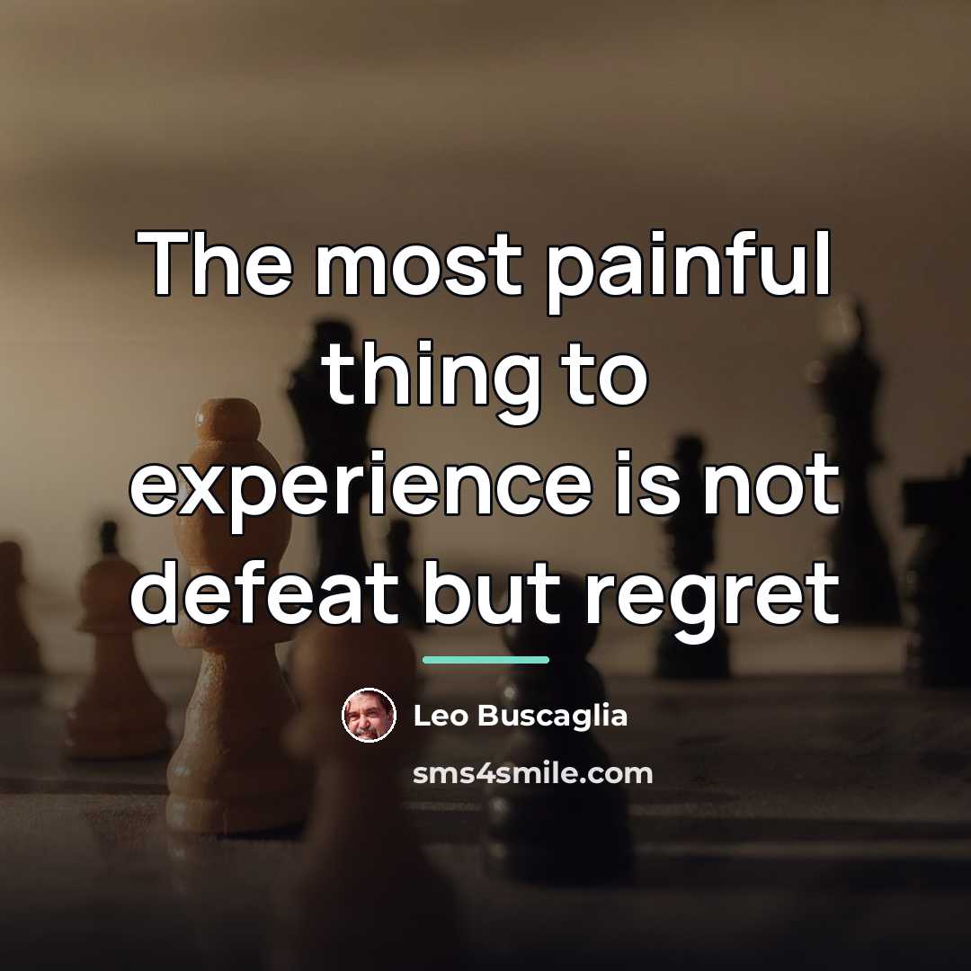 “The most painful thing to experience is not defeat but…” quote by Leo Buscaglia