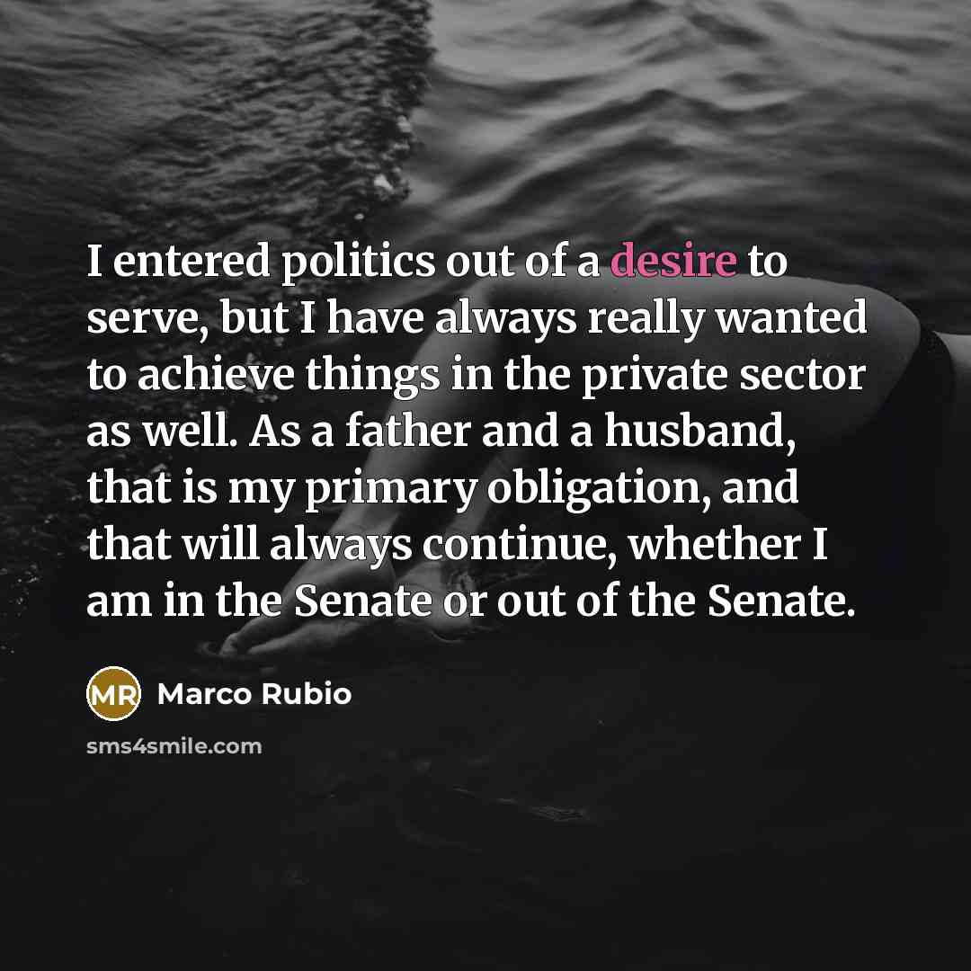 “I entered politics out of a desire to serve, but…” quote by Marco Rubio