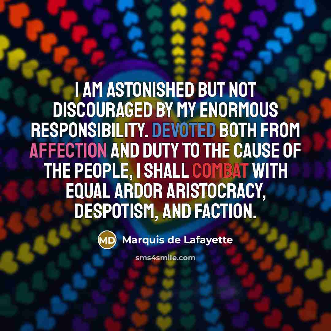 “I am astonished but not discouraged by my enormous responsibility.…” quote by Marquis de Lafayette