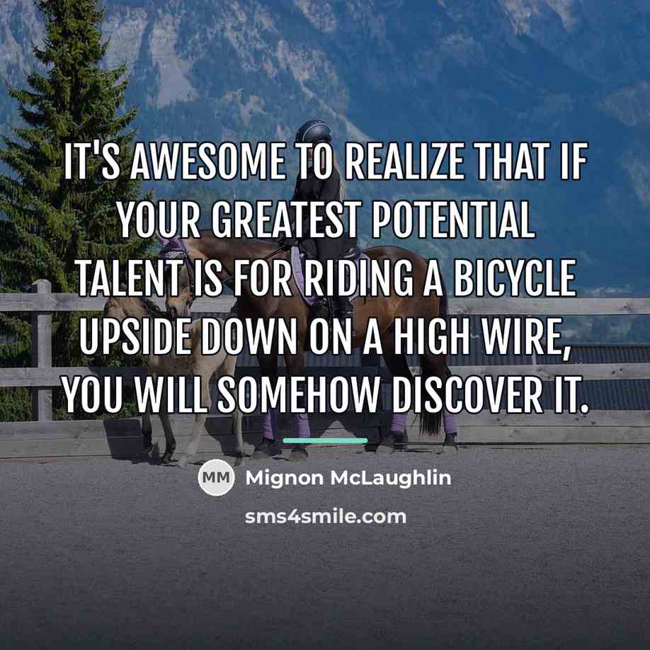 “It's awesome to realize that if your greatest potential talent…” quote by Mignon McLaughlin