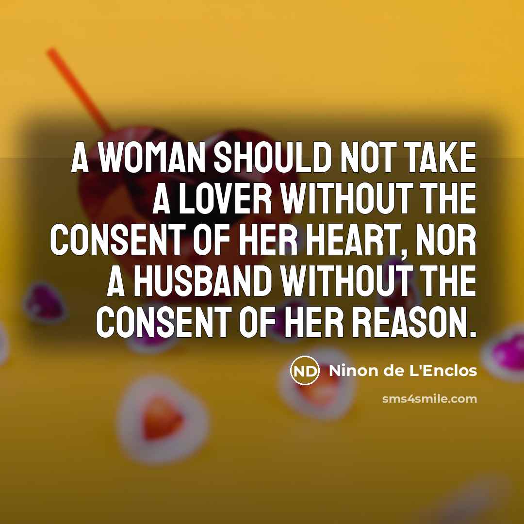 “A woman should not take a lover without the consent…” quote by Ninon de L'Enclos