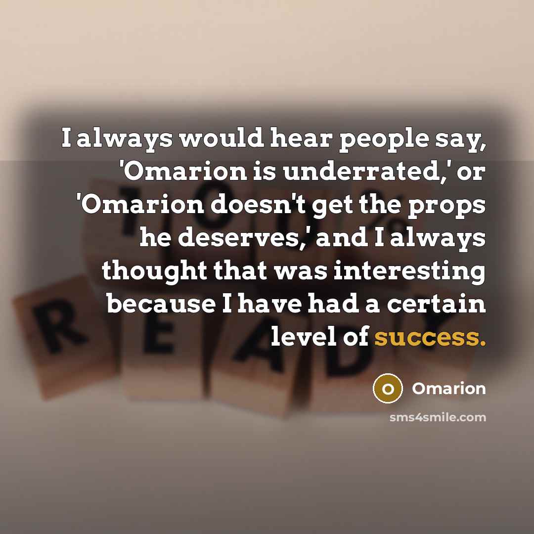 “I always would hear people say, 'Omarion is underrated,' or…” quote by Omarion