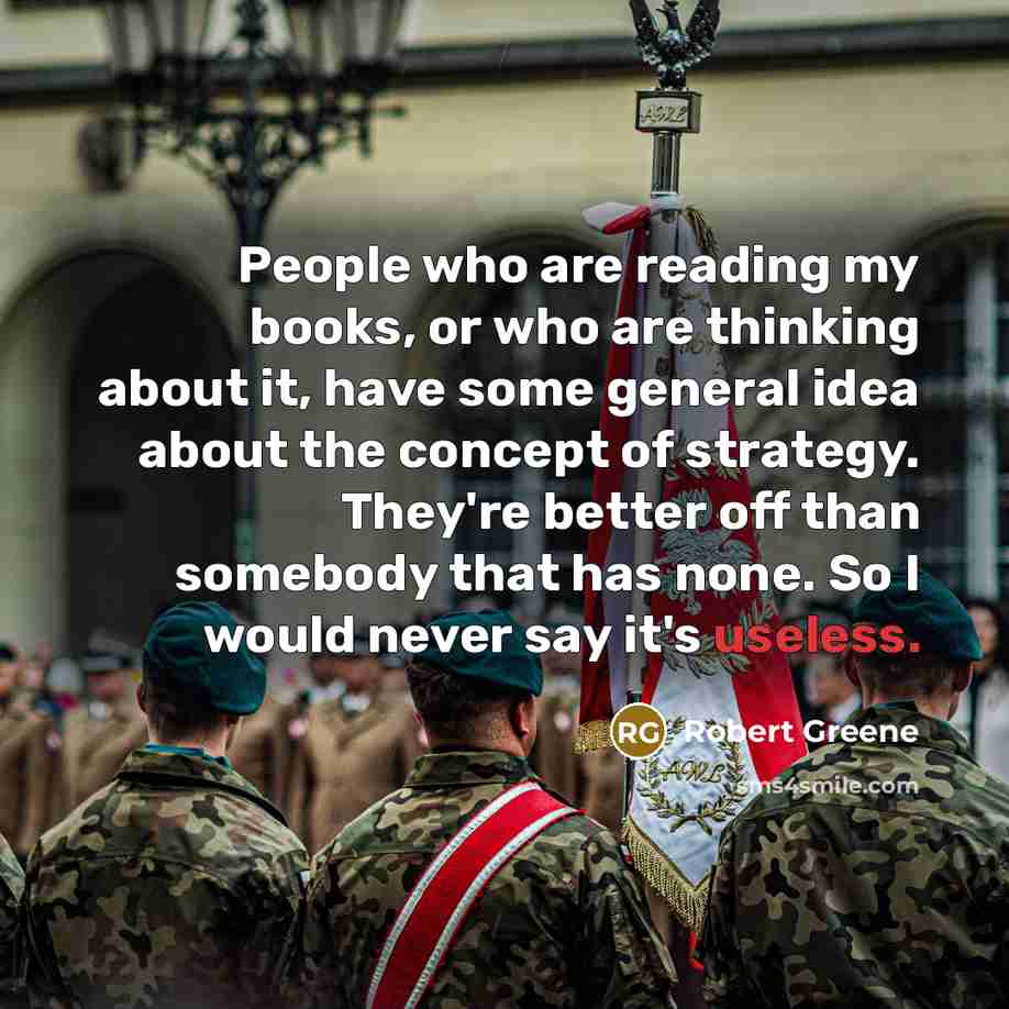 “People who are reading my books, or who are thinking…” quote by Robert Greene
