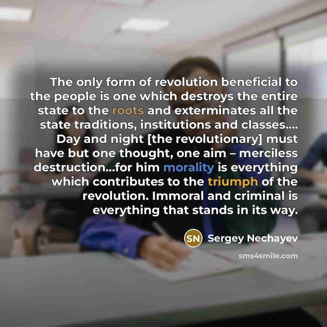 “The only form of revolution beneficial to the people is…” quote by Sergey Nechayev