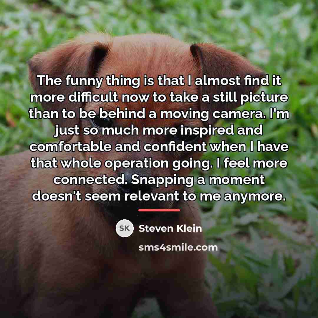 “The funny thing is that I almost find it more…” quote by Steven Klein