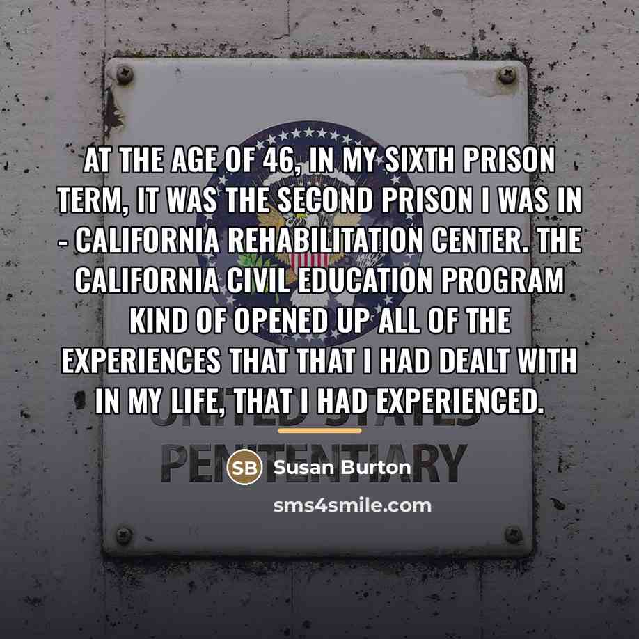 “At the age of 46, in my sixth prison term,…” quote by Susan Burton