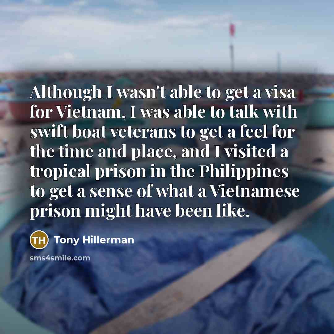 “Although I wasn't able to get a visa for Vietnam,…” quote by Tony Hillerman