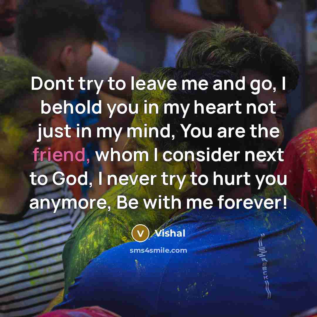 “Dont try to leave me and go, I behold you…” quote by Vishal