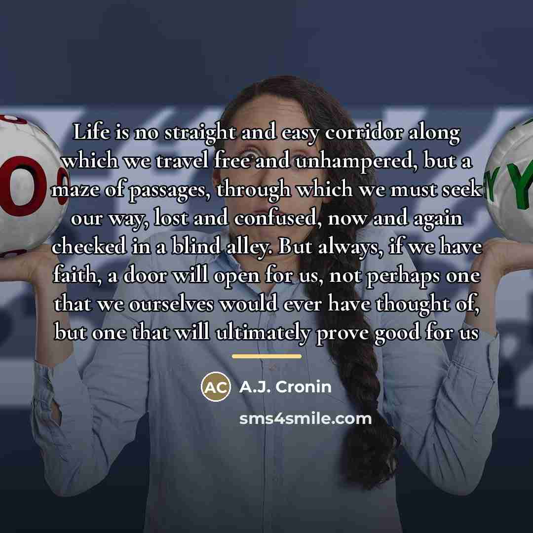 “Life is no straight and easy corridor along which we…” quote by A.J. Cronin