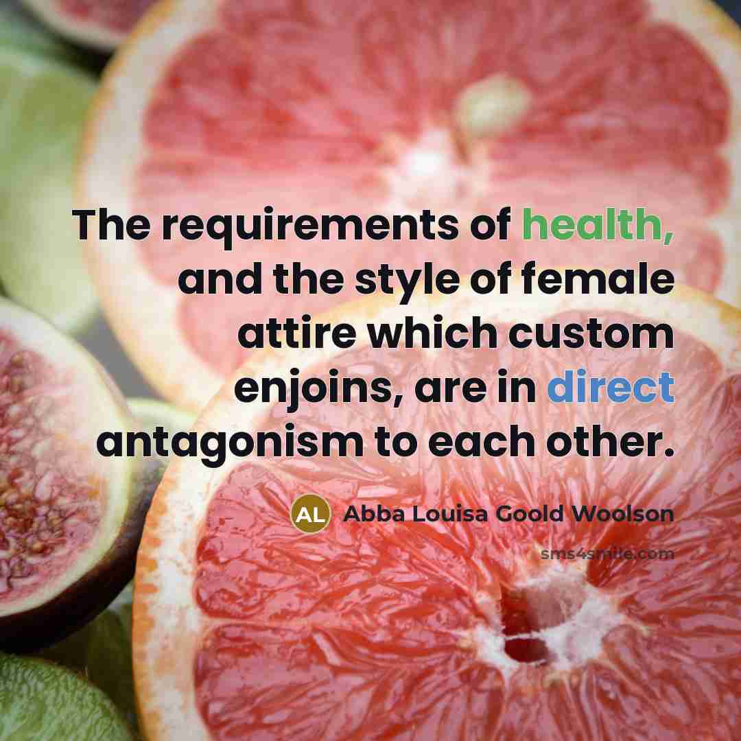 “The requirements of health, and the style of female attire…” quote by Abba Louisa Goold Woolson
