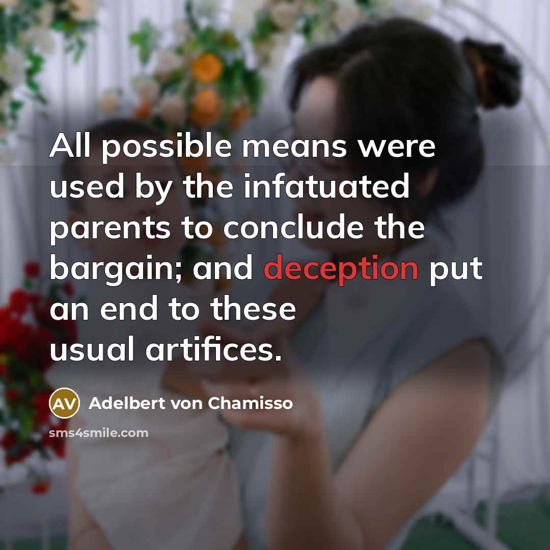 “All possible means were used by the infatuated parents to…” quote by Adelbert von Chamisso