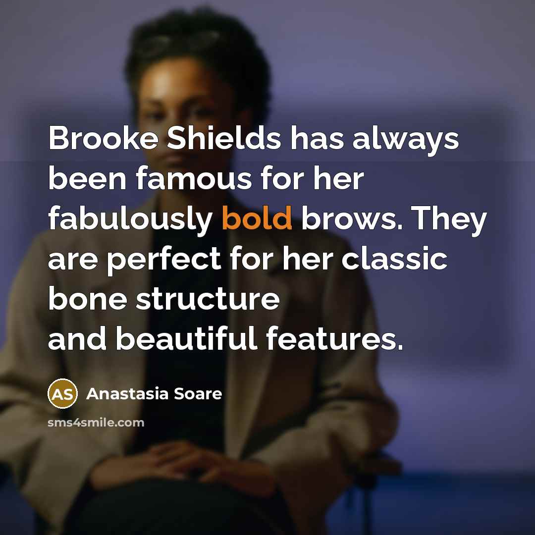 “Brooke Shields has always been famous for her fabulously bold…” quote by Anastasia Soare