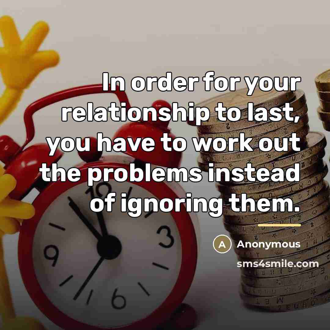 “In order for your relationship to last, you have to…” quote by Anonymous