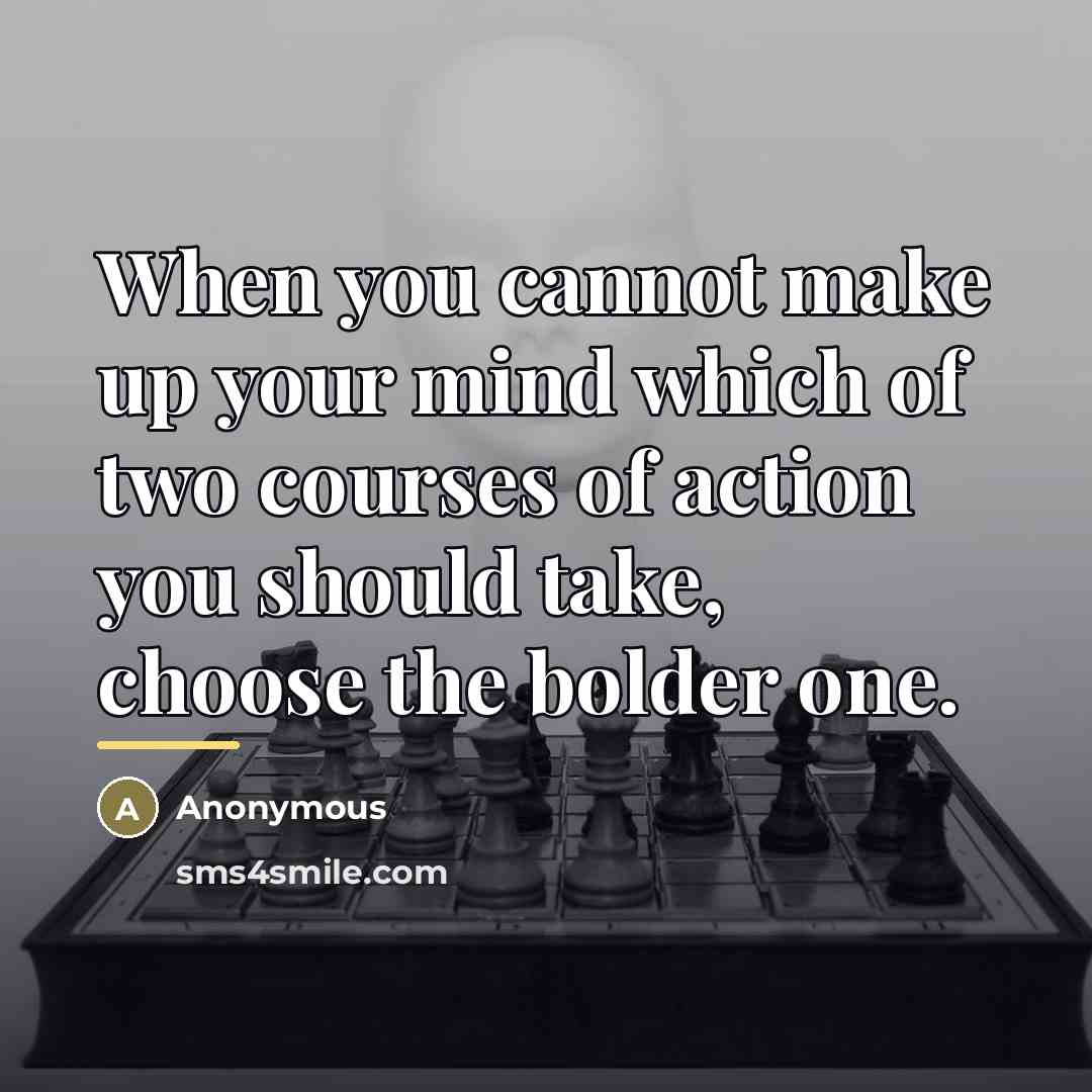 “When you cannot make up your mind which of two…” quote by Anonymous
