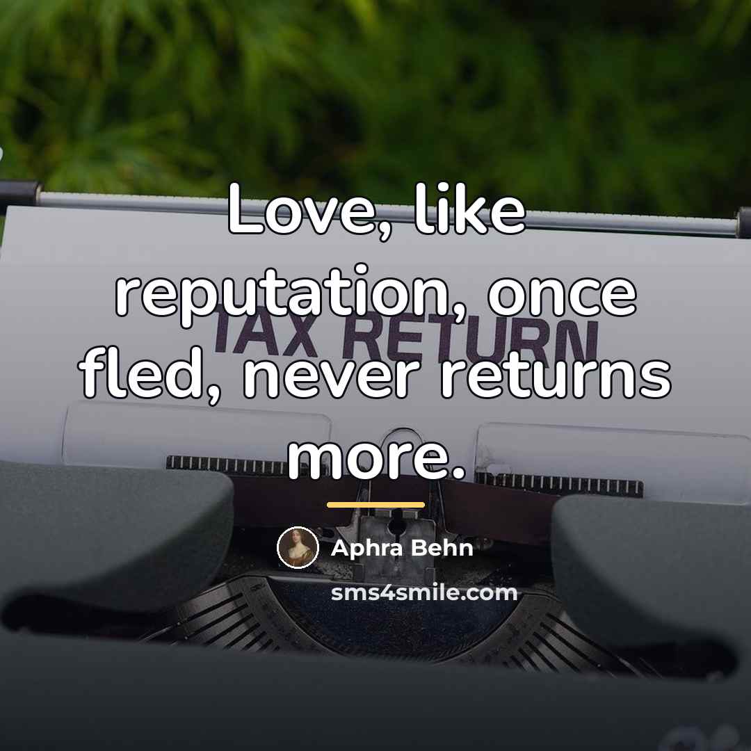 “Love, like reputation, once fled, never returns more.…” quote by Aphra Behn