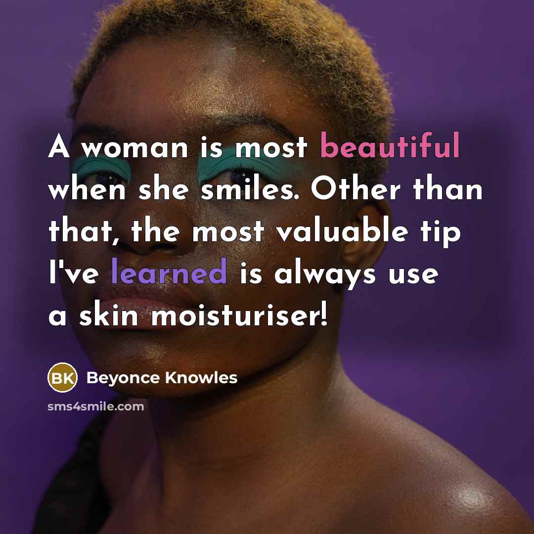 “A woman is most beautiful when she smiles. Other than…” quote by Beyonce Knowles