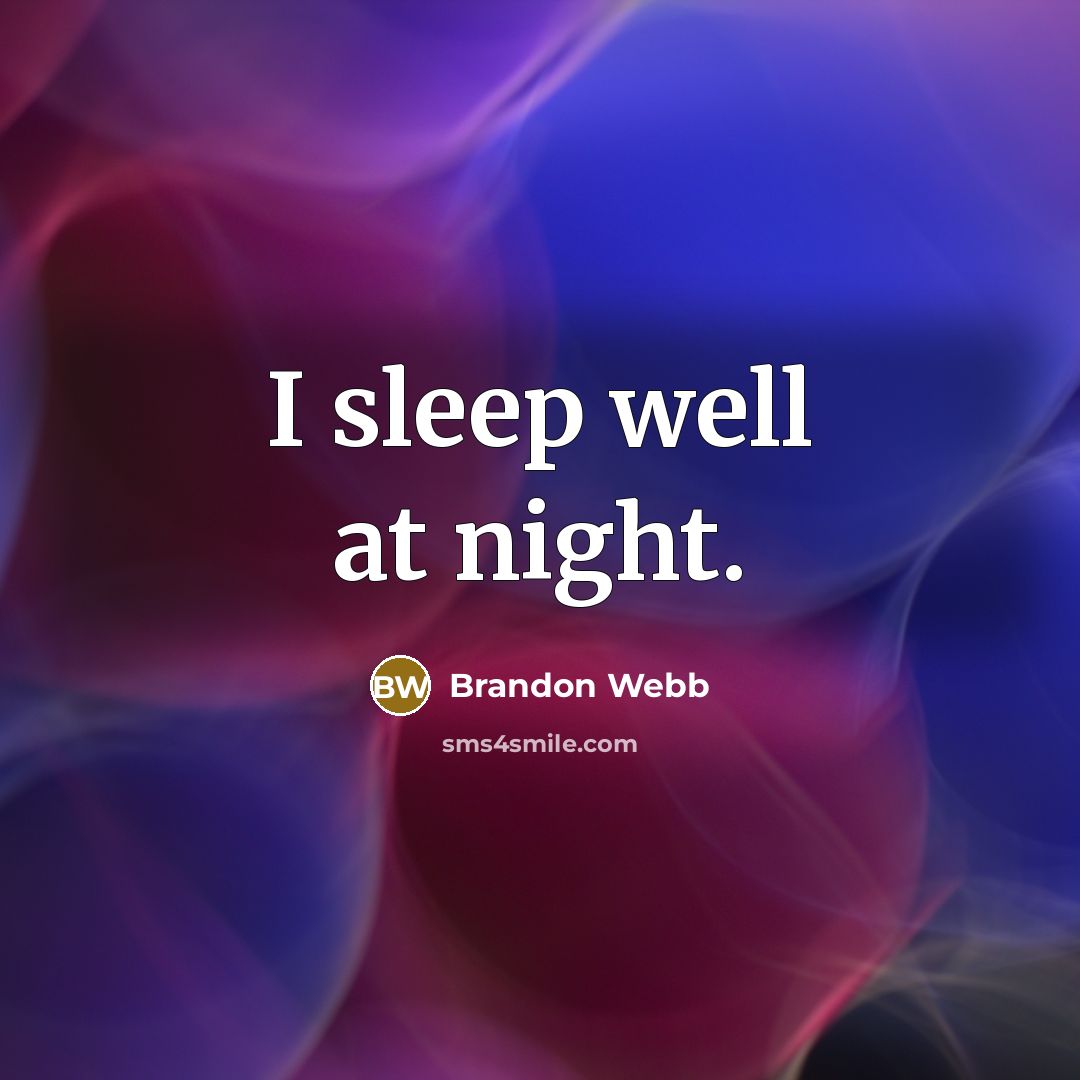 “I sleep well at night.…” quote by Brandon Webb