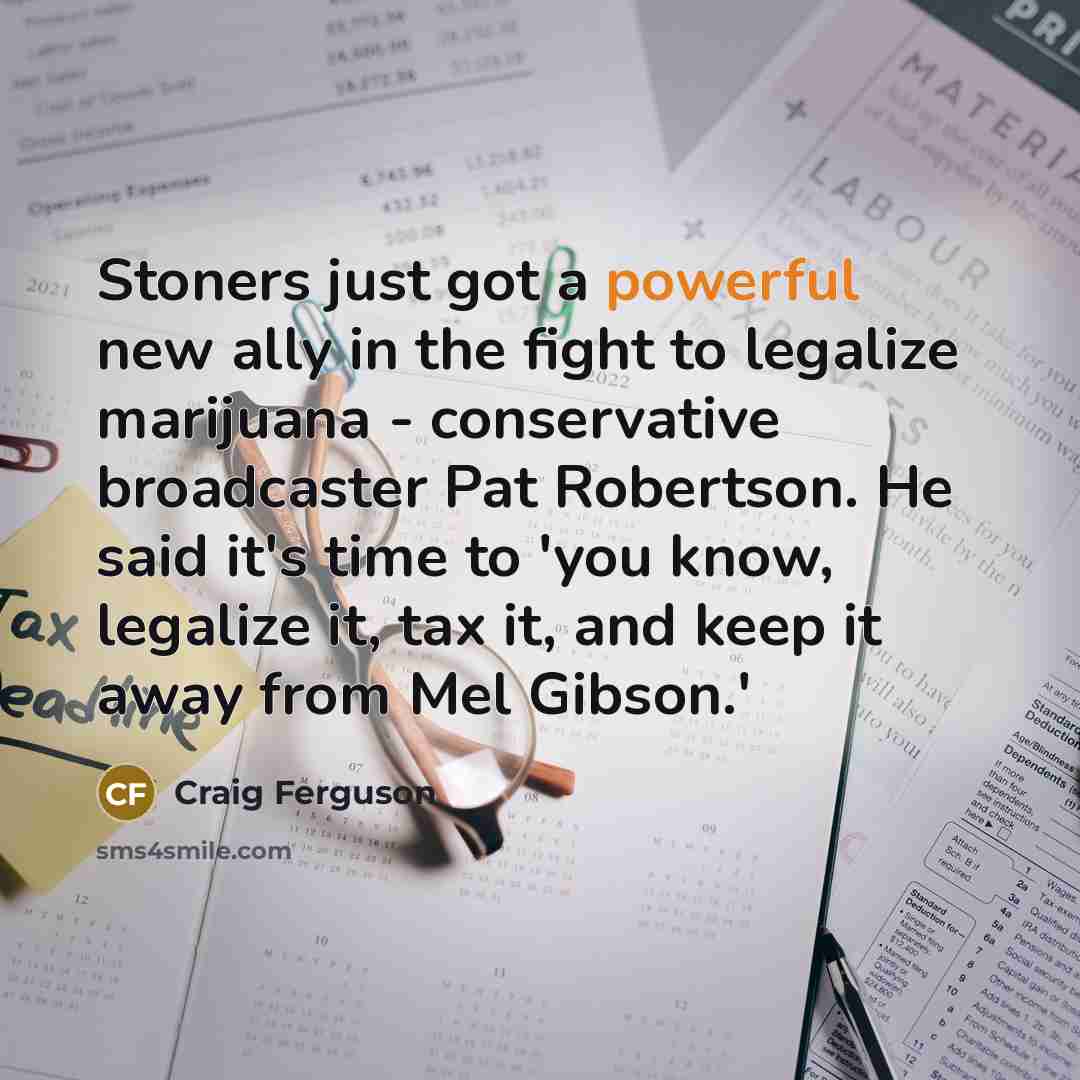 “Stoners just got a powerful new ally in the fight…” quote by Craig Ferguson