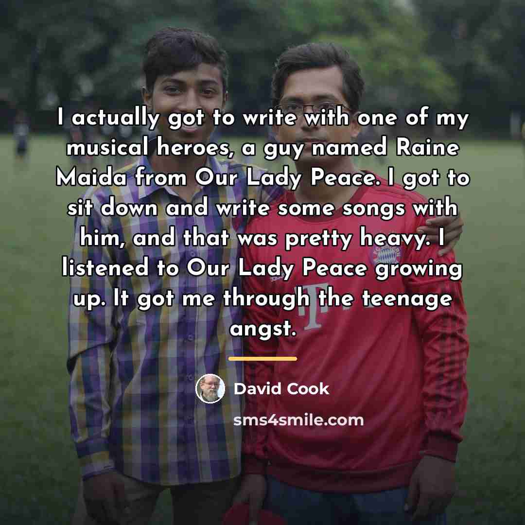 “I actually got to write with one of my musical…” quote by David Cook