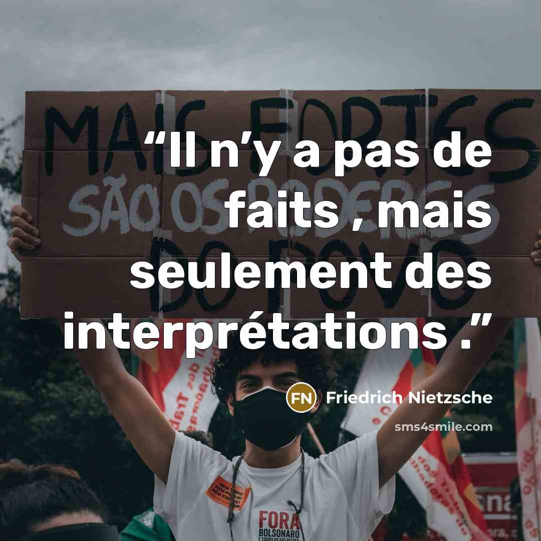 “Il n’y a pas de faits , mais seulement des interprétations .” quote by Friedrich Nietzsche
