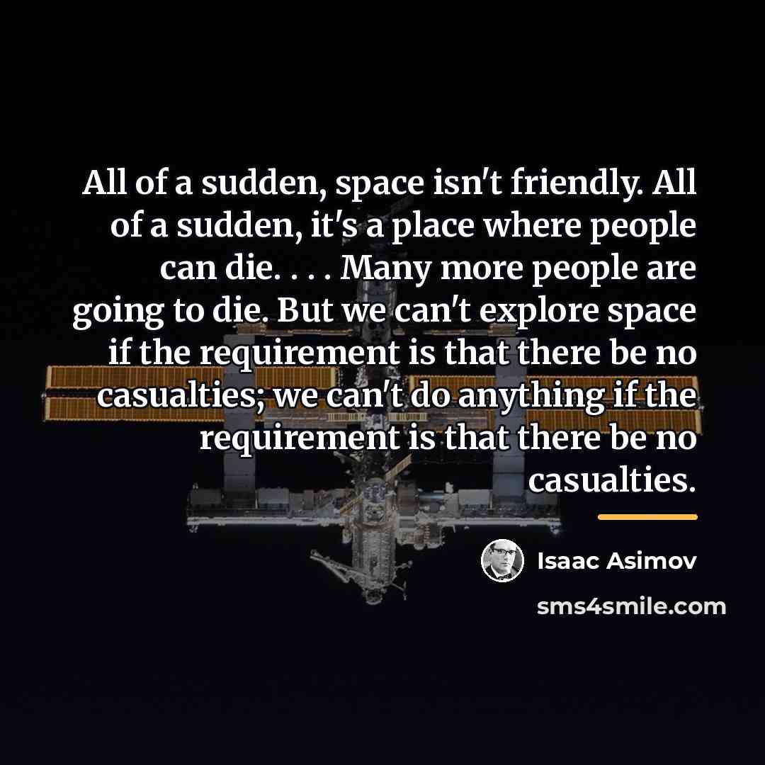 “All of a sudden, space isn't friendly. All of a…” quote by Isaac Asimov