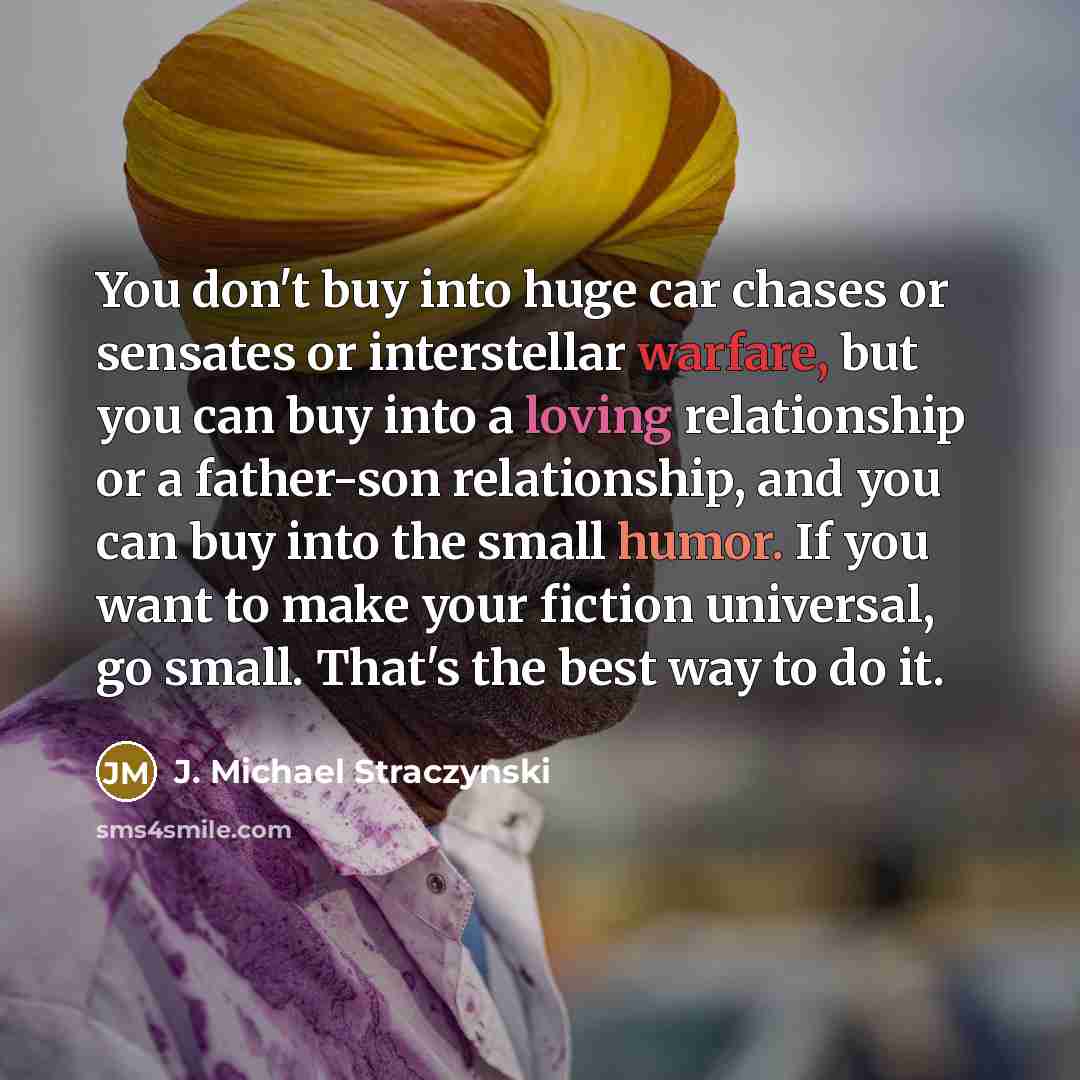 “You don't buy into huge car chases or sensates or…” quote by J. Michael Straczynski