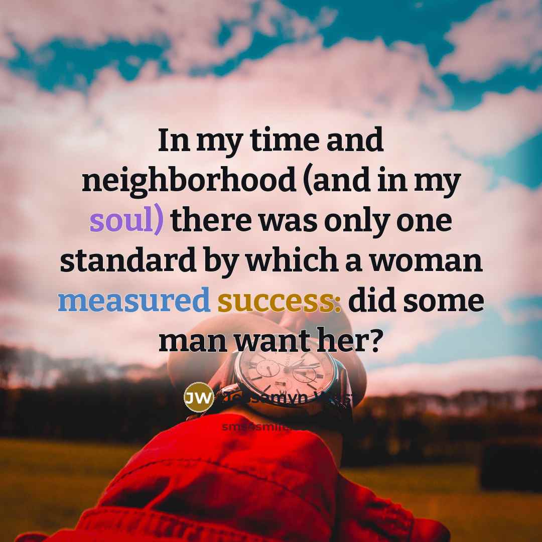 “In my time and neighborhood (and in my soul) there…” quote by Jessamyn West