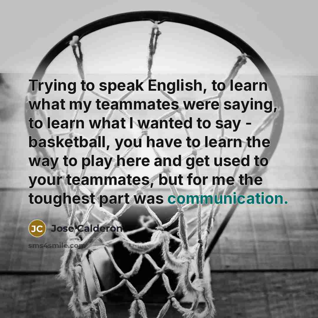 “Trying to speak English, to learn what my teammates were…” quote by Jose Calderon
