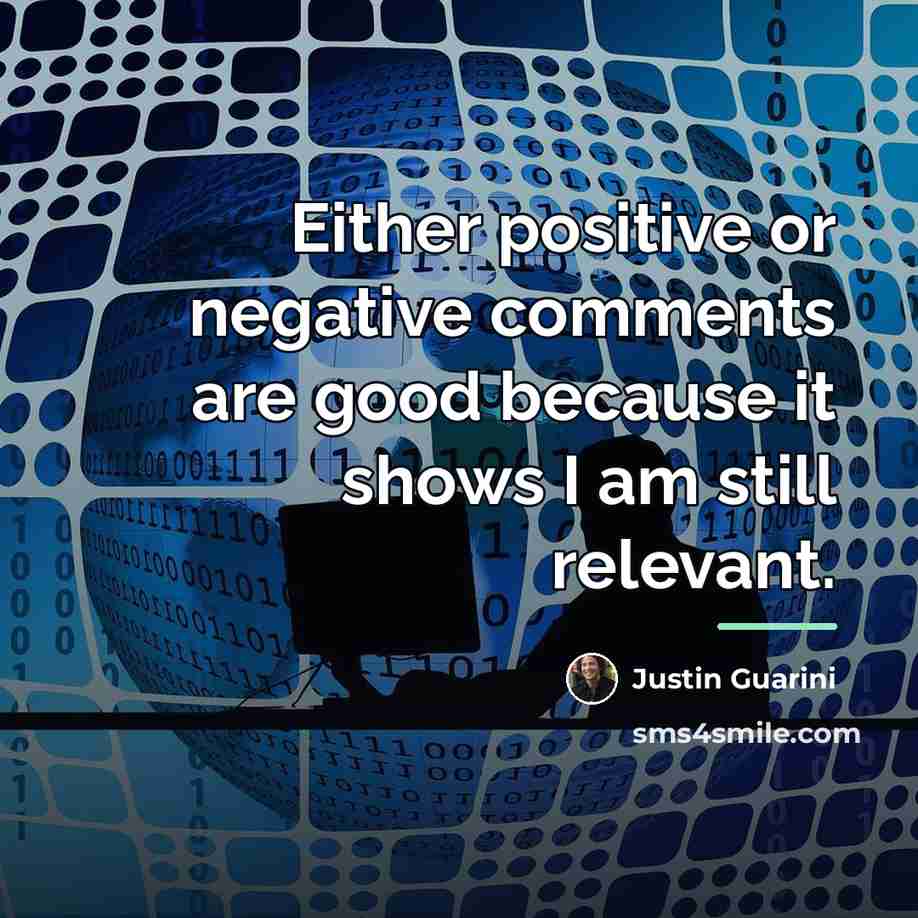 “Either positive or negative comments are good because it shows…” quote by Justin Guarini