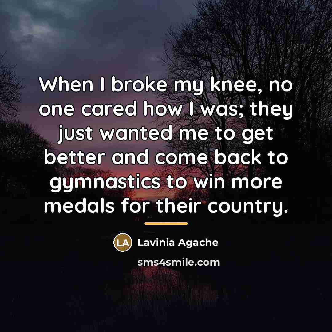 “When I broke my knee, no one cared how I…” quote by Lavinia Agache