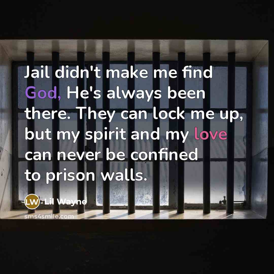 “Jail didn't make me find God, He's always been there.…” quote by Lil Wayne