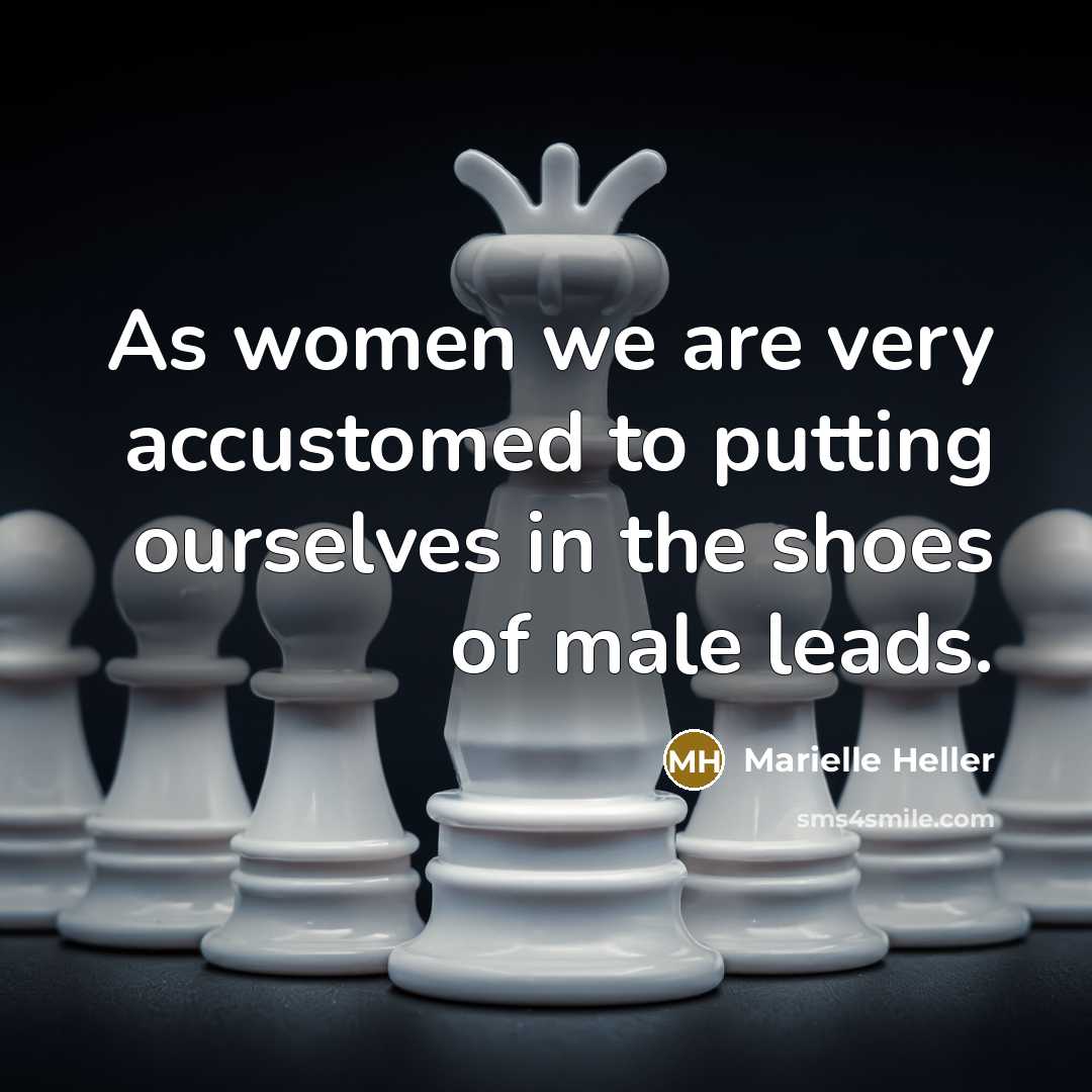 “As women we are very accustomed to putting ourselves in…” quote by Marielle Heller