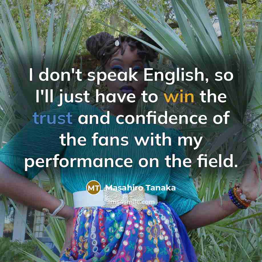 “I don't speak English, so I'll just have to win…” quote by Masahiro Tanaka