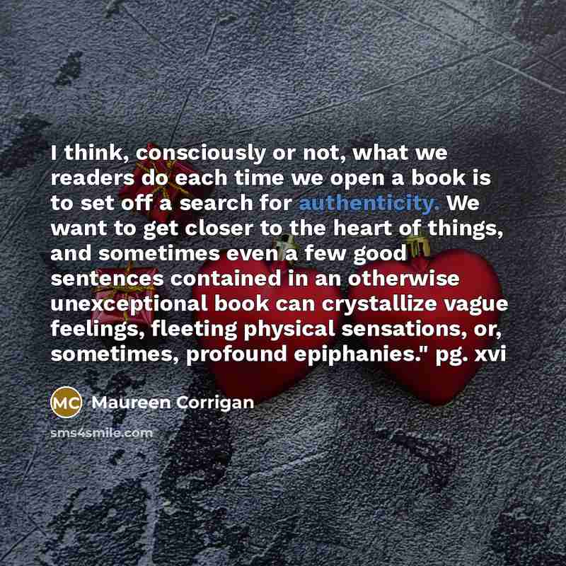 “I think, consciously or not, what we readers do each…” quote by Maureen Corrigan